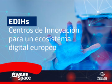 EDIHs Centros de Innovación para un ecosistema digital europeo